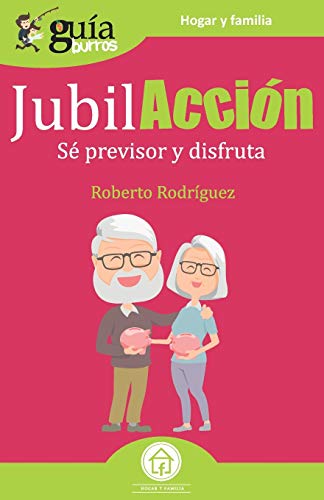 9788418121081: GuaBurros JubilAccin: S previsor y disfruta (Spanish Edition)