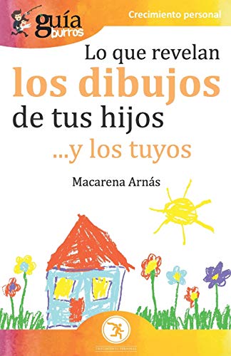 Imagen de archivo de GuaBurros Lo que revelan los dibujos de tus hijos: . y los tuyos (GuiaBurros) (Spanish Edition) a la venta por Book Deals