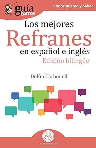 Stock image for GuaBurros Los mejores refranes en espaol e ingls: Edicin bilinge (Spanish Edition) for sale by Book Deals