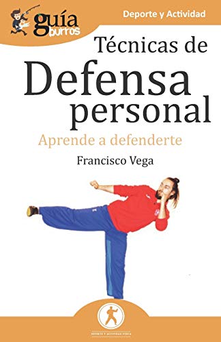 9788418121258: GuaBurros Tcnicas de defensa personal: Aprende a defenderte (Spanish Edition)