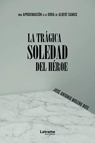 Stock image for La trgica soledad del hroe for sale by Revaluation Books