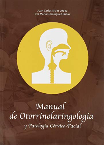 Imagen de archivo de MANUAL DE OTORRINOLARINGOLOGIA Y PATOLOGIA CERVICO FACIAL a la venta por Siglo Actual libros
