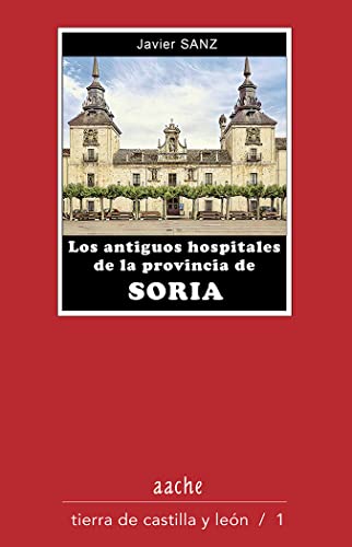 9788418131608: Los antiguos hospitales de la provincia de Soria