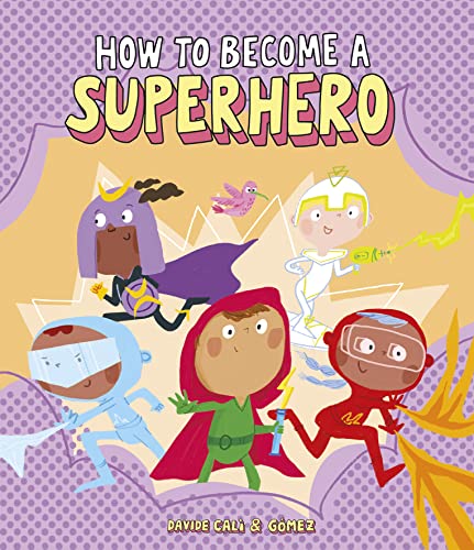 Stock image for How to Become a Superhero (Somos8) for sale by Chiron Media