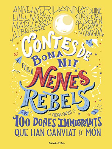 Beispielbild fr Contes de bona nit per a nenes rebels.100 dones immigrants que han canviat el m zum Verkauf von Agapea Libros