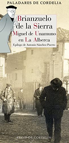 9788418141751: BRIANZUELO DE LA SIERRA: Miguel de Unamuno en La Alberca: 14 (PALADARES DE CORDELIA)