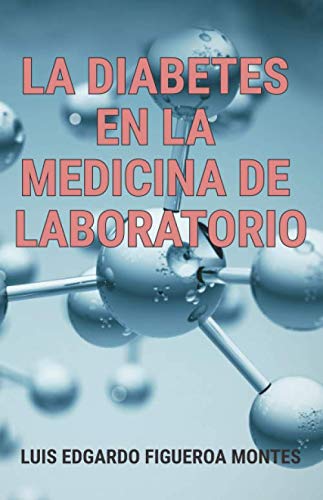 Imagen de archivo de La diabetes en la medicina de laboratorio: La importancia de un diagnstico analtico correcto (Triloga Medicina del Laboratorio) (Spanish Edition) a la venta por GF Books, Inc.