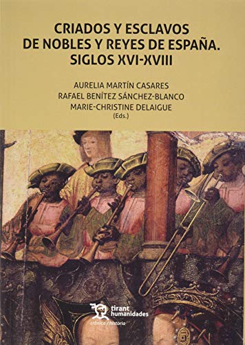 Stock image for CRIADOS Y ESCLAVOS DE NOBLES Y REYES DE ESPAA. SIGLOS XVI-XVIII for sale by AG Library