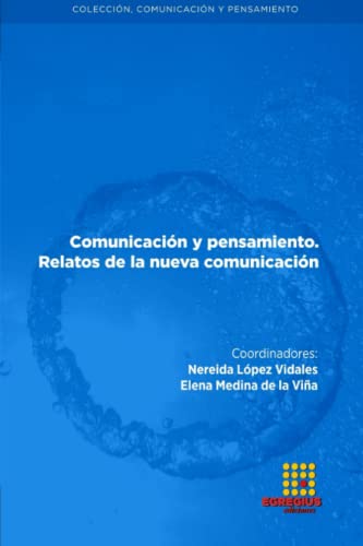 Beispielbild fr Comunicacin y pensamiento. Relatos de la nueva comunicacin (Spanish Edition) zum Verkauf von California Books