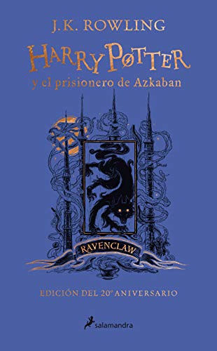 Stock image for Harry Potter y el prisionero de Azkaban. Edicin Ravenclaw / Harry Potter and the Prisoner of Azkaban. Ravenclaw Edition (Spanish Edition) for sale by New Legacy Books