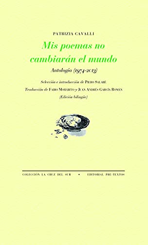 Beispielbild fr MIS POEMAS NO CAMBIARN EL MUNDO. ANTOLOGA (1974-2013) zum Verkauf von KALAMO LIBROS, S.L.