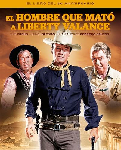 Imagen de archivo de HOMBRE QUE MATO A LIBERTY VALANCE EL a la venta por Serendipity