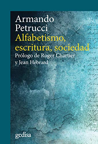 Imagen de archivo de Alfabetismo, escritura, sociedad: Prlogo de Roger Chartier y Jean Hbrard (Spanish Edition) a la venta por Librera Berln