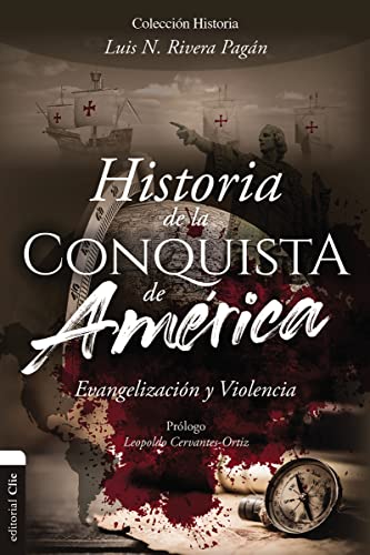 Stock image for Historia de la Conquista de Am rica: Evangelizaci n Y Violencia for sale by ThriftBooks-Atlanta