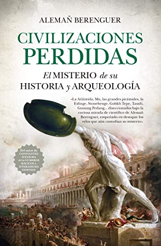 Imagen de archivo de CIVILIZACIONES PERDIDAS. EL MISTERIO DE SU HISTORIA Y ARQUEOLOGA a la venta por KALAMO LIBROS, S.L.