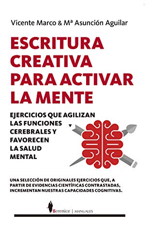 Stock image for Escritura creativa para activar la mente: Ejercicios que agilizan las funciones cerebrales y favorecen la salud mental for sale by AG Library