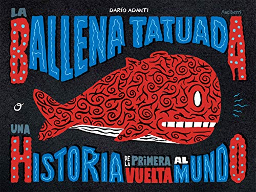 Stock image for LA BALLENA TATUADA: UNA HISTORIA DE LA PRIMERA VUELTA AL MUNDO for sale by KALAMO LIBROS, S.L.