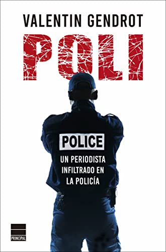 9788418216121: Poli: Un periodista infiltrado en la polica (PRINCIPAL DE LOS LIBROS)