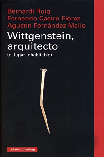 Stock image for WITTGENSTEIN, ARQUITECTO. EL LUGAR INHABITABLE for sale by KALAMO LIBROS, S.L.