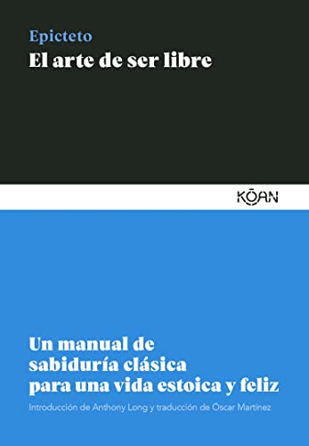 Imagen de archivo de El arte de ser libre: Un manual de sabiduría clásica para una vida estoica y feliz a la venta por medimops