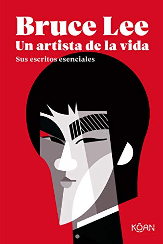 Stock image for Bruce Lee. Un artista de la vida: Sus escritos esenciales (Koan) for sale by medimops