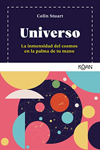 Imagen de archivo de Universo: La inmensidad del cosmos en la palma de tu mano (KOAN) a la venta por Pepe Store Books