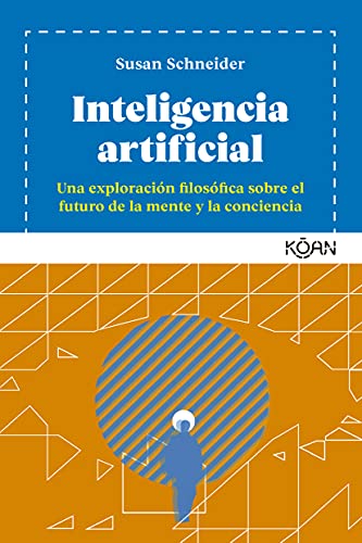 Imagen de archivo de Inteligencia artificial: Una exploración filosófica sobre el futuro de la mente y la conciencia (Spanish Edition) a la venta por Lucky's Textbooks