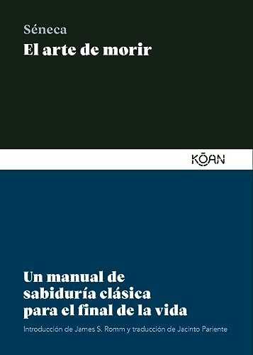 Beispielbild fr El arte de morir: Un manual de sabidura clsica para el final de la vida (Spanish Edition) zum Verkauf von Lakeside Books