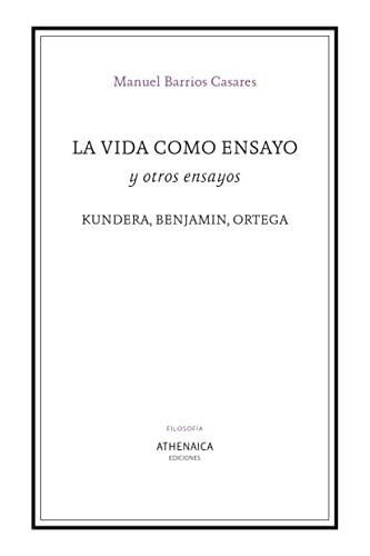Beispielbild fr LA VIDA COMO ENSAYO Y OTROS ENSAYOS. KUNDERA, BENJAMIN, ORTEGA zum Verkauf von KALAMO LIBROS, S.L.