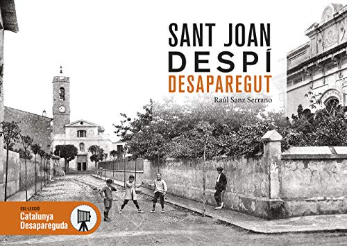 Beispielbild fr Sant Joan Desp Desaparegut: 116 (Catalunya Desapareguda) zum Verkauf von medimops