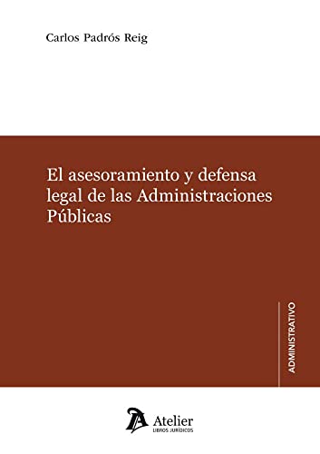 Stock image for EL ASESORAMIENTO Y DEFENSA LEGAL DE LAS ADMINISTRACIONES PBLICAS for sale by Hilando Libros