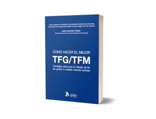 9788418244384: Cmo hacer el mejor TFM/TFG: Consejos para que tu trabajo de fin de grado o mster resulte exitoso