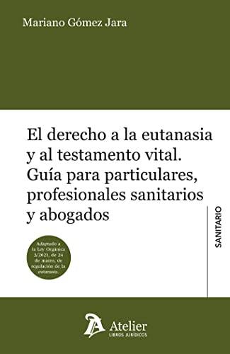 Imagen de archivo de EL DERECHO A LA EUTANASIA Y AL TESTAMENTO VITAL a la venta por Antrtica