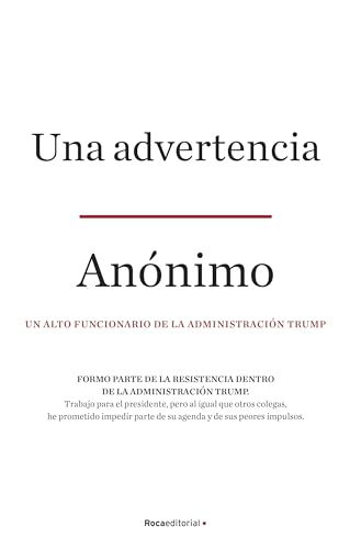 Imagen de archivo de Una Advertencia (A Warning): Un retrato sin precedentes de lo que sucede detrs del escenario en la presidencia de Donald Trump (Spanish Edition) a la venta por Irish Booksellers