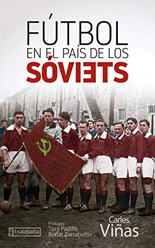 Beispielbild fr EL FUTBOL EN EL PAIS DE LOS SOVIETS zum Verkauf von KALAMO LIBROS, S.L.