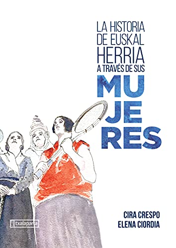 Imagen de archivo de H DE EUSKAL HERRIA A TRAV?S DE SUS MUJERES a la venta por Agapea Libros