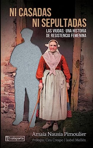 Imagen de archivo de Ni Casadas Ni Sepultadas: Las Viudas: Una Historia De Resistencia Femenina (orreaga) a la venta por RecicLibros