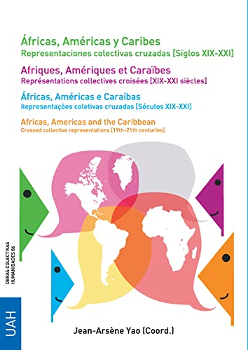 Imagen de archivo de AFRICAS, AMERICAS Y CARIBES. REPRESENTACIONES COLECTIVAS CRUZADAS (SIGLOS XIX-XXI) / AFRIQUES, AMERIQUES ET CARAIBES. RE a la venta por Prtico [Portico]