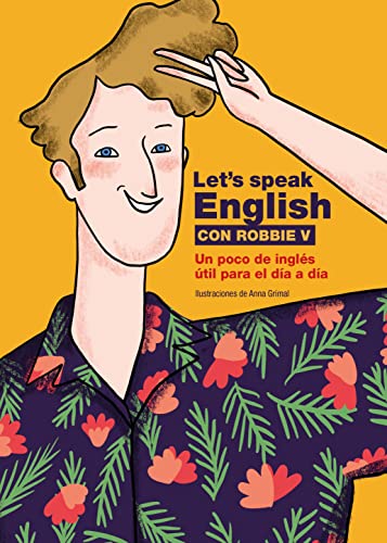 Imagen de archivo de LET'S SPEAK ENGLISH CON ROBBIE V. Un poco de ingls til para el da a da a la venta por KALAMO LIBROS, S.L.