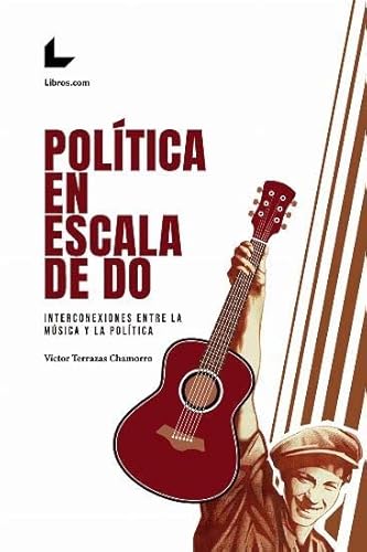 Beispielbild fr POLTICA EN ESCALA DE DO. INTERCONEXIONES ENTRE LA MSICA Y LA POLTICA zum Verkauf von KALAMO LIBROS, S.L.