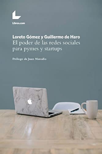 Imagen de archivo de EL PODER DE LAS REDES SOCIALES PARA PYMES Y STARTUPS. a la venta por KALAMO LIBROS, S.L.