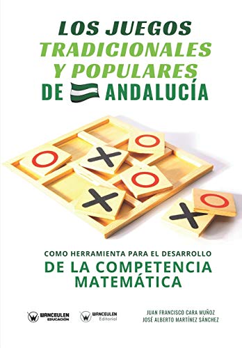 Imagen de archivo de Los juegos tradicionales y populares de Andaluca como herramienta para el desarrollo de la competencia matemtica (Spanish Edition) a la venta por Lucky's Textbooks