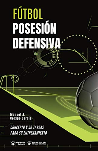 Beispielbild fr Ftbol. Posesin defensiva: Concepto y 50 tareas para su entrenamiento (Spanish Edition) zum Verkauf von Lucky's Textbooks