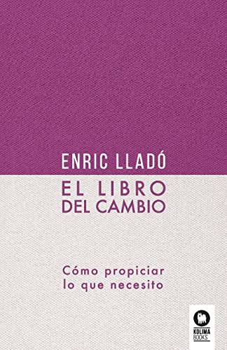 9788418263774: El libro del cambio: Cmo propiciar lo que necesito