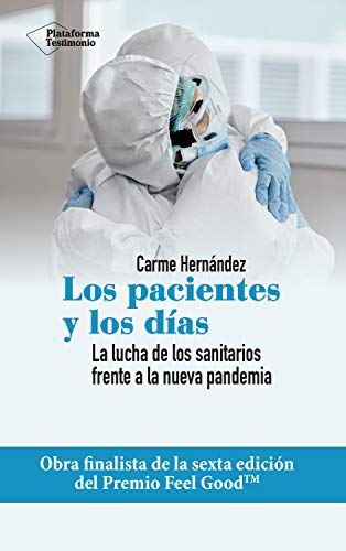 Beispielbild fr Los Pacientes y los Das: la Lucha de los Sanitarios Frente a la Nueva Pandemia zum Verkauf von Hamelyn