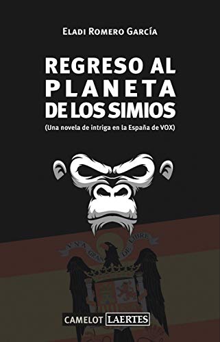 Stock image for REGRESO AL PLANETA DE LOS SIMIOS (UNA NOVELA DE INTRIGA EN LA ESPAA DE VOX) for sale by KALAMO LIBROS, S.L.