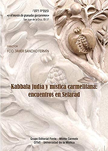 Stock image for KABBALA JUDIA Y MISTICA CARMELIANA /ENCUENTROS EN SEFARAD for sale by Hilando Libros