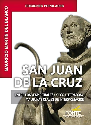 Beispielbild fr SAN JUAN DE LA CRUZ. ENTRE LOS ESPIRITUALES Y LOS LETRADOS zum Verkauf von AG Library