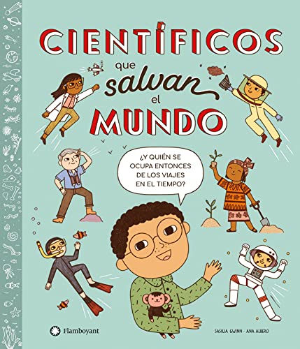 Stock image for Cientficos que salvan el mundo/ Scientists Are Saving the World! -Language: Spanish for sale by GreatBookPrices