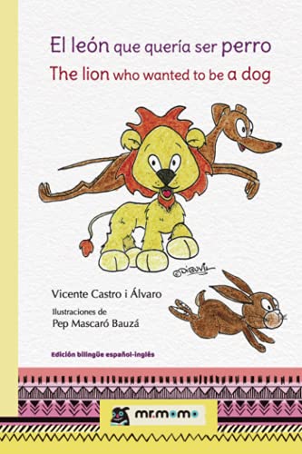 Beispielbild fr El len que quera ser perro: The lion who wanted to be a dog (Spanish Edition) zum Verkauf von Book Deals